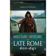 Military History of Late Rome 602–641