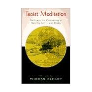 Taoist Meditation Methods for Cultivating a Healthy Mind and Body