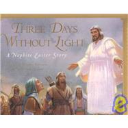 Three Days Without Light: A Nephite Easter Story