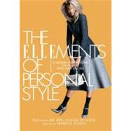 Ellements of Personal Style : 25 Modern Fashion Icons on How to Dress, Shop, and Live