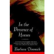In the Presence of Horses A Novel