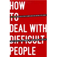 How to Deal With Difficult People Smart Tactics for Overcoming the Problem People in Your Life