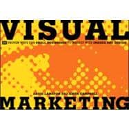 Visual Marketing 99 Proven Ways for Small Businesses to Market with Images and Design