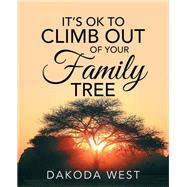 It's Ok to Climb Out of Your Family Tree
