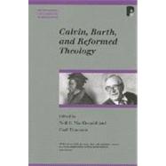 Calvin, Barth, and Reformed Theology : Liberation Themes in Evangelical Perspective