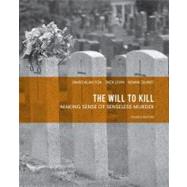 The Will to Kill Making Sense of Senseless Murder