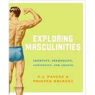Exploring Masculinities Identity, Inequality, Continuity and Change