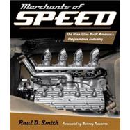 Merchants of Speed The Men Who Built America's Performance Industry