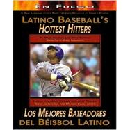 Latino Baseball's Hottest Hitters/Los Mejores Bateadores del Beisbol Latino