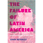 The Failure of Latin America