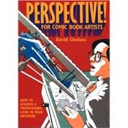 Perspective! for Comic Book Artists : How to Achieve a Professional Look in your Artwork