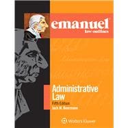 Emanuel Law Outlines for Administrative Law