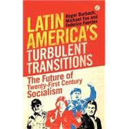 Latin America's Turbulent Transitions The Future of Twenty-First Century Socialism
