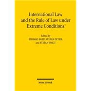 International Law and the Rule of Law Under Extreme Conditions