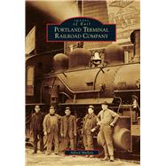 Portland Terminal Railroad Company,9781467115674