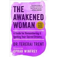 The Awakened Woman A Guide for Remembering & Igniting Your Sacred Dreams