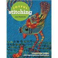 Joyful Stitching Transform Fabric with Improvisational Embroidery
