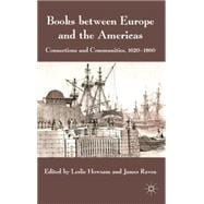 Books between Europe and the Americas Connections and Communities, 1620-1860