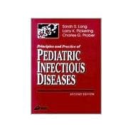 Principles and Practice of Pediatric Infectious Diseases