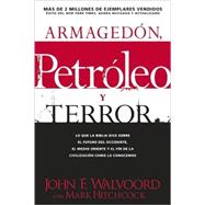 Armagedon, petroleo, y terror/ Armageddon, Oil, and Terror