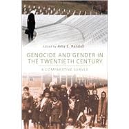 Genocide and Gender in the Twentieth Century A Comparative Survey