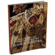 Seventeenth and Eighteenth-Century Fashion in Detail The 17th and 18th Centuries