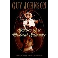 Echoes of a Distant Summer : A Novel