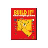 Build It!: Activities for Setting Up Super Structures
