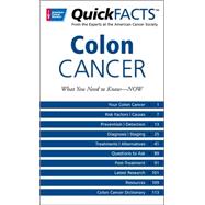 Quick Facts Colon Cancer : What You Need to Know -- Now