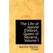 The Life of Jeanne D'albret, Queen of Navarre