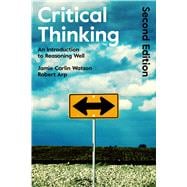 Critical Thinking An Introduction to Reasoning Well