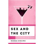 Sex and the City A Cultural History
