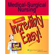 Medical-surgical Nursing Made Incredibly Easy!