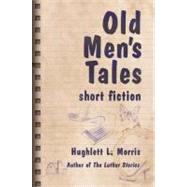 Old Men's Tales : Short Fiction