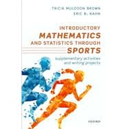 Introductory Mathematics and Statistics through Sports Supplementary Activities and Writing Projects