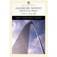 American Destiny: Narrative of a Nation (Chapters 16-33), Volume II: Since 1865 (Penguin Academics Series)