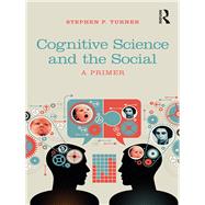 Cognitive Science and the Social: A Primer