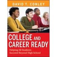 College and Career Ready Helping All Students Succeed Beyond High School
