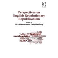 Perspectives on English Revolutionary Republicanism