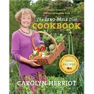 The Zero-Mile Diet Cookbook Seasonal Recipes for Delicious Homegrown Food