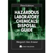 Hazardous Laboratory Chemicals Disposal Guide, Third Edition