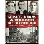 Mobsters, Madams & Murder in Steubenville, Ohio