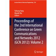 Proceedings of the 2nd International Conference on Green Communications and Networks 2012 (GCN 2012): Volume 2