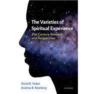 The Varieties of Spiritual Experience 21st Century Research and Perspectives