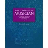 The Complete Musician An Integrated Approach to Tonal Theory, Analysis, and Listening Includes 2 CDs
