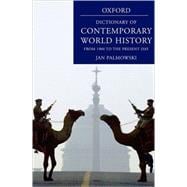 A Dictionary of Contemporary World History From 1900 to the Present