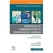 Essentials of Communication in Perioperative Nursing, An issue of Clinics in Perioperative Nursing Care