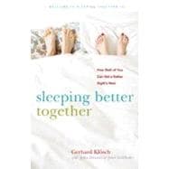 Sleeping Better Together : How the Latest Research Will Help You and a Loved One Get a Better Night's Rest