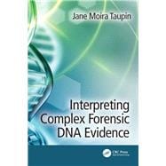 Interpreting Complex Forensic DNA Evidence