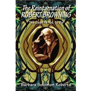 The Reincarnation of Robert Browning